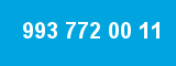 993 772 00 11